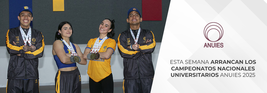 ESTA SEMANA ARRANCAN LOS CAMPEONATOS NACIONALES UNIVERSITARIOS ANUIES 2025
